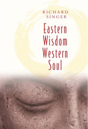Eastern wisdom, western soul : 111 meditations for everyday enlightenment cover image