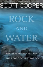 Rock and water : The Power of Thought ̃ The Peace of Letting Go cover image