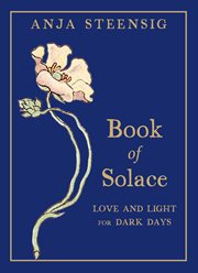 Book of solace : love and light for dark days cover image