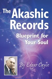 The akashic records. Blueprint for Your Soul cover image