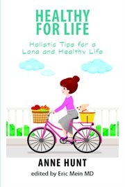 Healthy for life. Holistic Tips for Living a Long and Healthy Life cover image