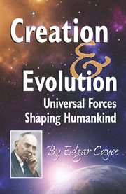 Creation and evolution. Universal Forces Shaping Humankind cover image