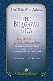 God talks with Arjuna : the Bhagavad gita : royal science of God-realization : the immortal dialogue between soul and spirit cover image