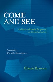 Come and see : an Eastern Orthodox perspective on contextualization cover image