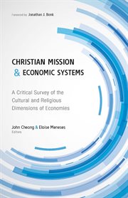 Christian mission & economic systems : a critical survey of the cultural and religious dimensions of economies cover image