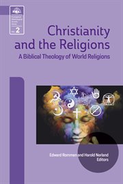 Christianity and the religions. A Biblical Theology of World Religions cover image