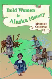 Bold women in alaska history cover image