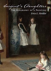 Sargent's daughters : the biography of a painting cover image