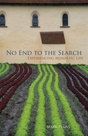 No end to the search : experiencing Monastic life cover image