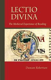 Lectio divina: the medieval experience of reading cover image