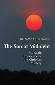 The sun at midnight : monastic experience of the Christian mystery cover image