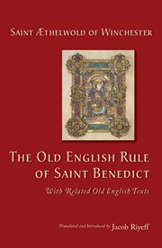 The Old English Rule of Saint Benedict : with related Old English texts cover image