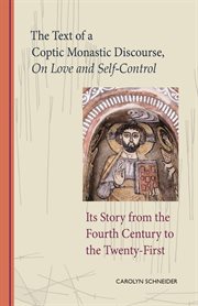 The text of a Coptic monastic discourse, On love and self-control : its story from the fourth century to the twenty-first cover image