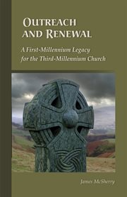 Outreach and renewal: a first-millennium legacy for the third-millennium church cover image