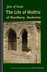 The life of Wulfric of Haselbury, anchorite cover image