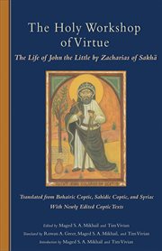 The holy workshop of virtue: "The life of John the Little" cover image