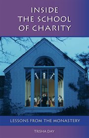 Inside the school of charity: lessons from the monastery cover image