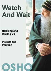 Watch and wait. Relaxing and Waking Up - Instinct and Intuition cover image