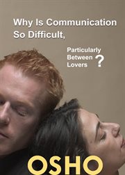 Why is communication so difficult, particularly between lovers? cover image