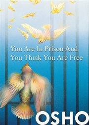You are in prison and you think you are free cover image