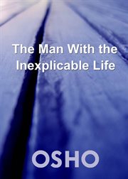The man with the inexplicable life cover image