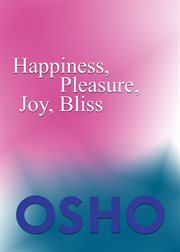 Happiness, Pleasure, Joy, Bliss cover image