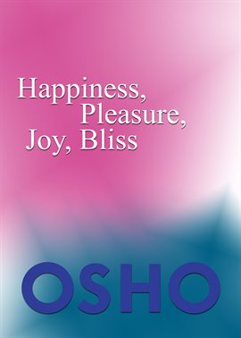 Cover image for Happiness, Pleasure, Joy, Bliss