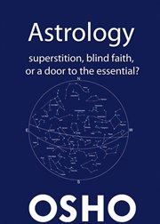 Astrology: superstition, blind faith, or a door to the essential? cover image