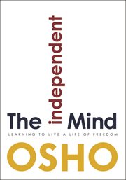The independent mind : learning to live a life of freedom cover image