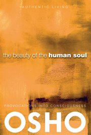 The beauty of the human soul: provocations Into consciousness cover image