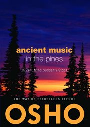 Ancient music in the pines: in zen, mind suddenly stops cover image