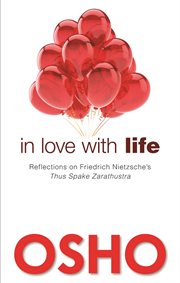 In love with life: reflections on Friedrich Nietzsche's Thus spake Zarathustra cover image