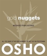 Gold nuggets: messages from existence cover image