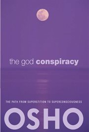 The God Conspiracy: the Path From Superstition To Super Consciousness cover image