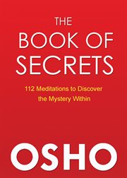 The book of secrets: 112 meditations to discover the mystery within : an introduction to meditation cover image