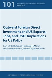 Outward foreign direct investment and US exports, jobs, and R & D implications for US policy cover image