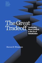 The great tradeoff : confronting moral conflicts in the era of globalization cover image