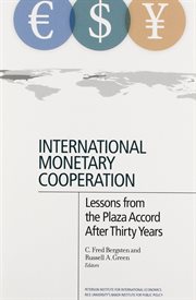 International monetary cooperation: lessons from the Plaza Accord after thirty years cover image