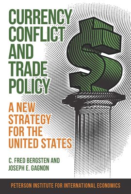 Cover image for Currency Conflict and Trade Policy