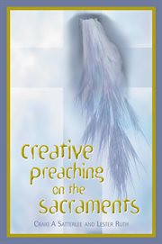 Creative preaching on the sacraments cover image