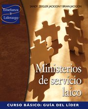 Ministerios de servicio laico, curso bs̀ico. Gu̕a del l̕der cover image