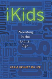 IKids : parenting in the digital age cover image