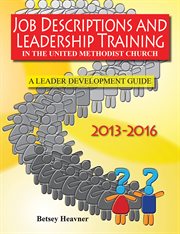 Job descriptions and leadership training in the united methodist church 2013-2025. A Leader Development Guide cover image