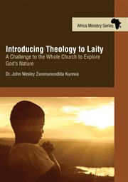 Introducing theology to laity. A Challenge to the Whole Church to Explore God's Nature cover image