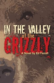 In the valley of the grizzly cover image