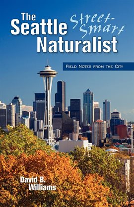 Cover image for The Seattle Street-Smart Naturalist