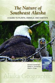 The nature of southeast Alaska: a guide to plants, animals, and habitats cover image