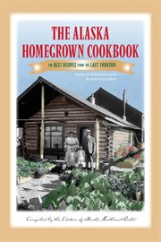 The alaska homegrown cookbook cover image