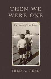 Then we were one: fragments of two lives cover image