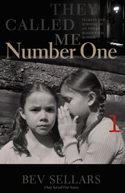 They called me number one: secrets and survival at an Indian residential school cover image